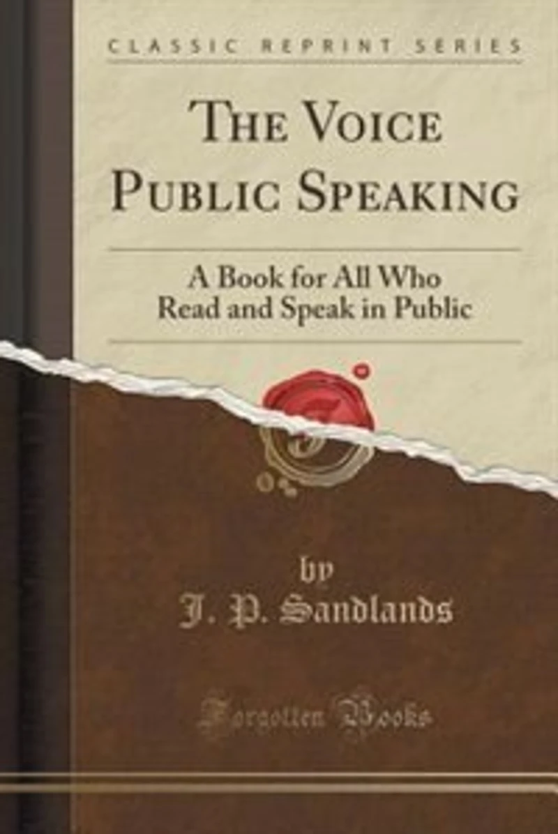 The Voice Public Speaking: A Book for All Who Read and Speak (Classic Reprint)