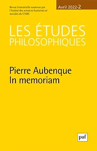 Etudes philosophiques (Les), n°2 (2022). Pierre Aubenque, in memoriam