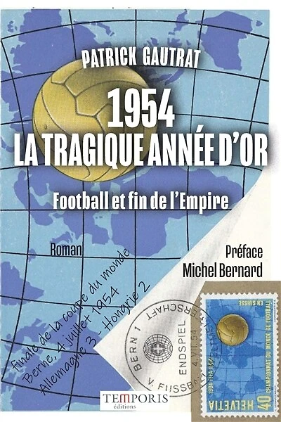 1954, la tragique année d'or : football et fin de l'Empire: football et fin de l'Empire