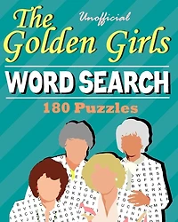 Unofficial The Golden Girls Word Search 180 Puzzles: One For Every Tv Episode