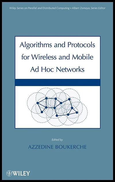 Algorithms and Protocols for Wireless and Mobile Ad Hoc Networks