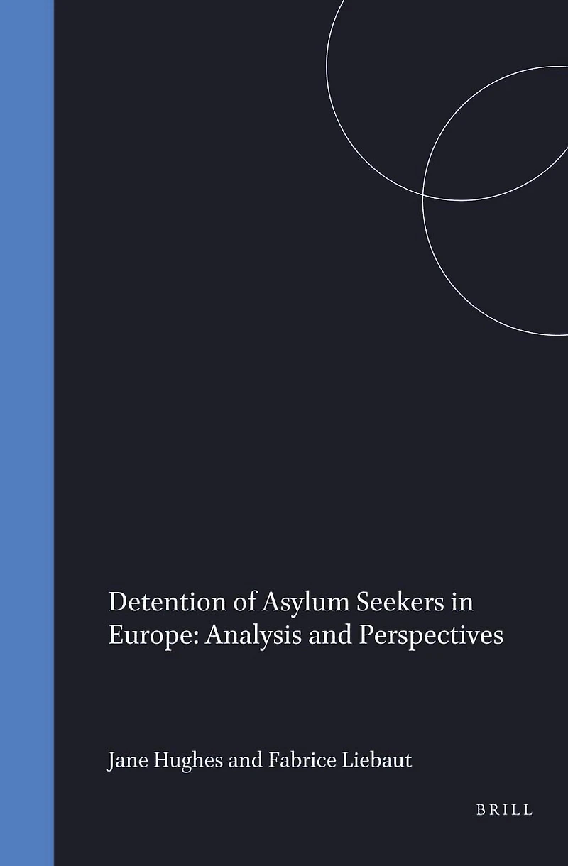 Detention of Asylum Seekers in Europe: Analysis and Perspectives