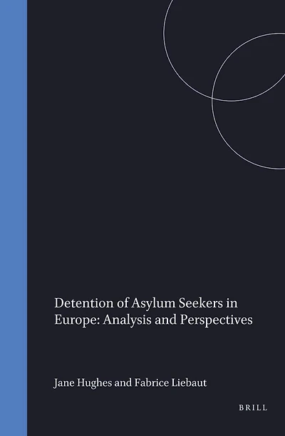 Detention of Asylum Seekers in Europe: Analysis and Perspectives