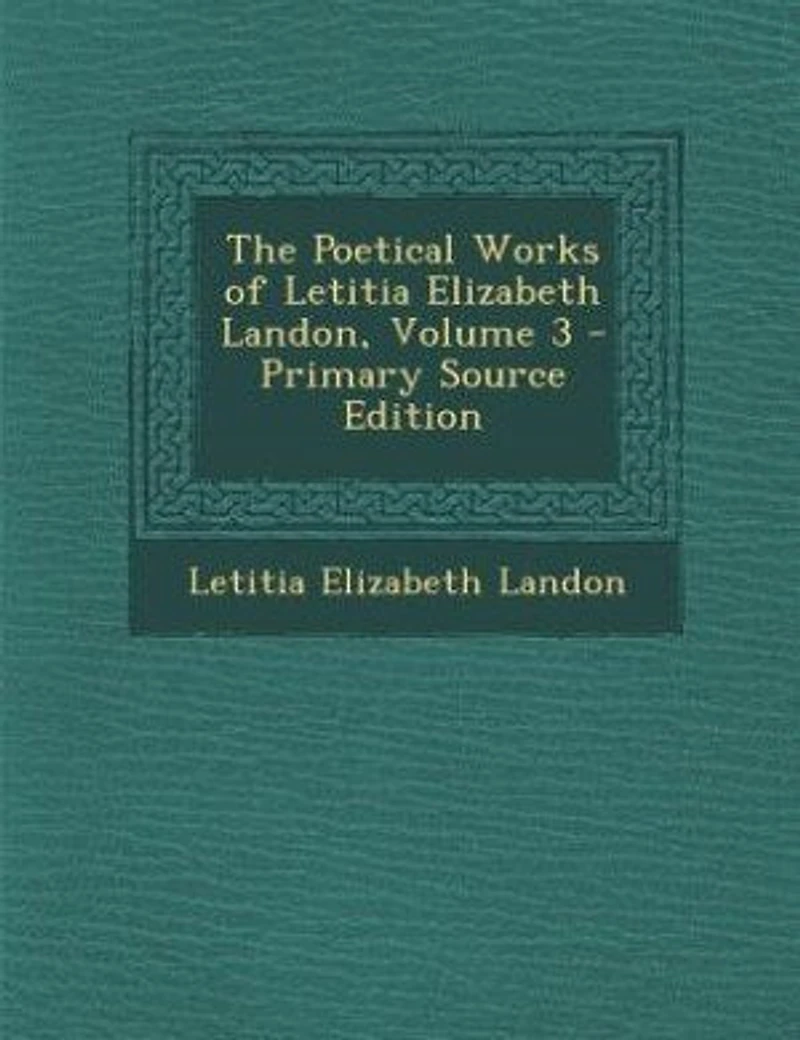 The Poetical Works of Letitia Elizabeth Landon, Volume 3