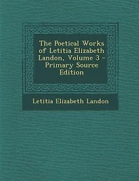 The Poetical Works of Letitia Elizabeth Landon, Volume 3