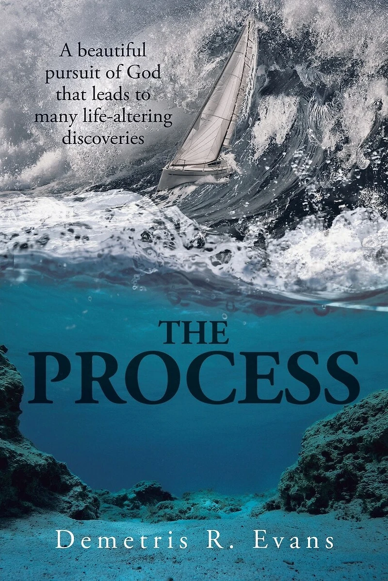 The Process: A Beautiful Pursuit Of God That Leads To Many Life-altering Discoveries