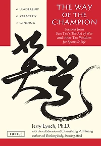 the Way of Champion: Lessons from Sun Tzu's Art War and Other Tao Wisdom for Sports & Life