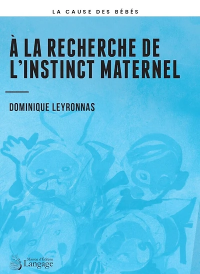 À la recherche de  l'instinct maternel