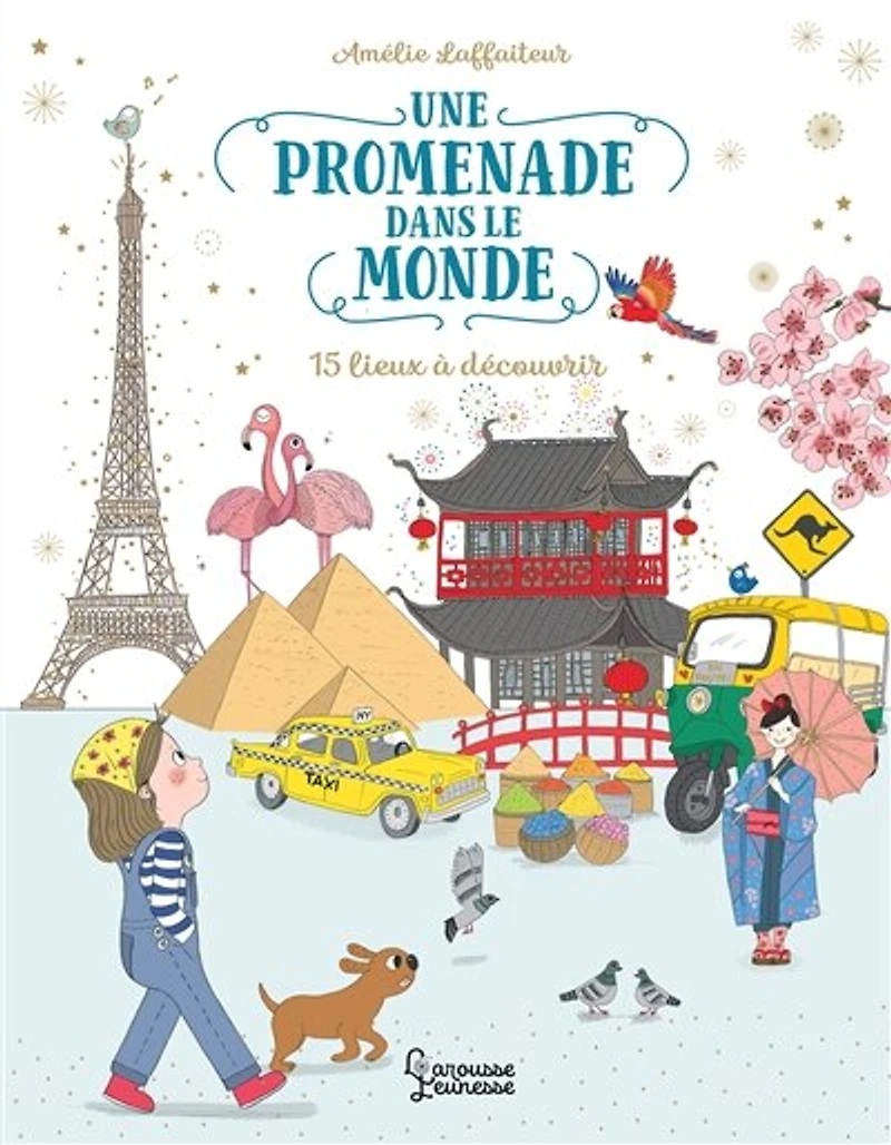 Une promenade autour du monde: 15 lieux à découvrir