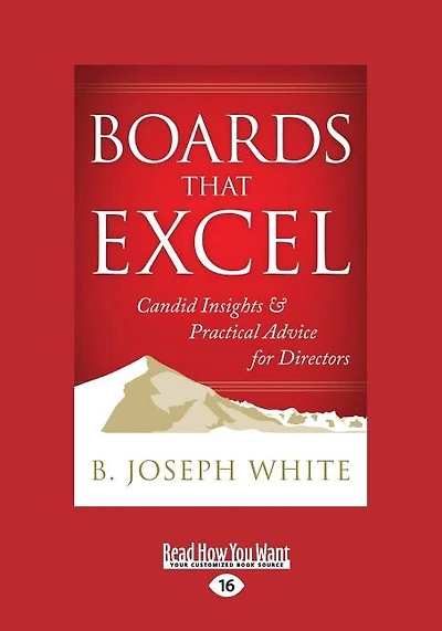 Boards That Excel: Candid Insights and Practical Advice for Directors (Large Print 16pt)