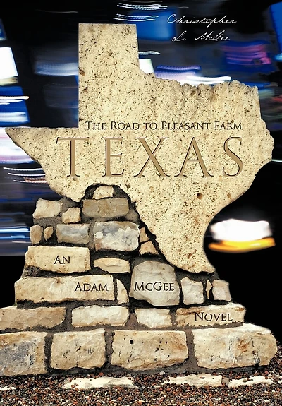 The Road To Pleasant Farm, Texas: An Adam Mcgee Novel