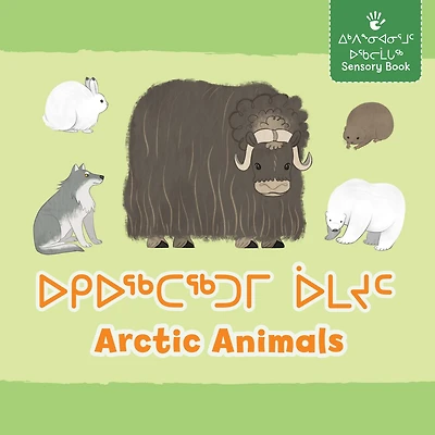 Arctic Animals: Bilingual Inuktitut And English Edition