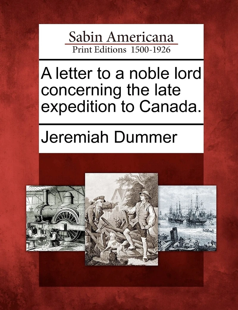A Letter To Noble Lord Concerning The Late Expedition Canada.
