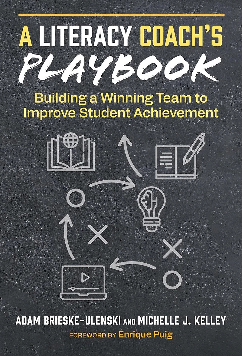 a Literacy Coach's Playbook: Building Winning Team to Improve Student Achievement