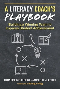 a Literacy Coach's Playbook: Building Winning Team to Improve Student Achievement