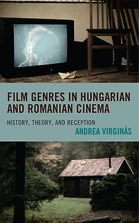 Film Genres Hungarian and Romanian Cinema: History, Theory, Reception