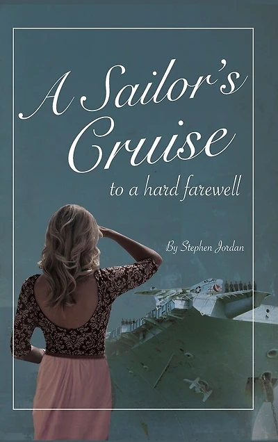 A Sailor's Cruise to a Hard Farewell