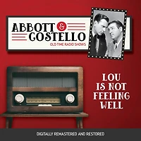 Abbott and Costello: Lou Is Not Feeling Well