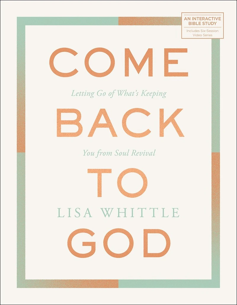 Come Back to God: Letting Go of What’s Keeping You from Soul Revival