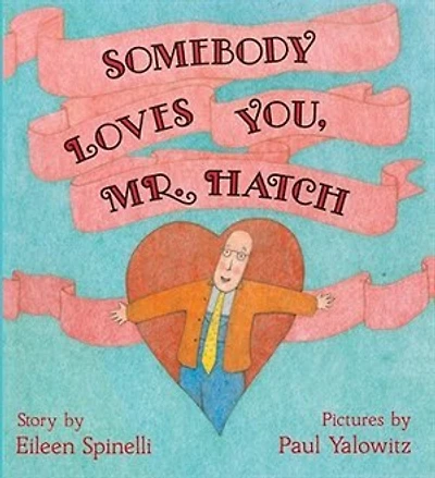 Somebody Loves You, Mr. Hatch