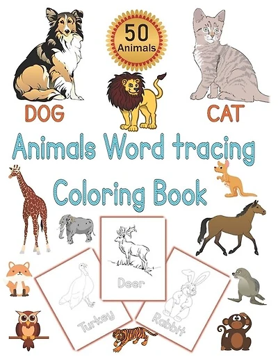 Animals Word Tracing Coloring Book: 50 Animal pages for kids to color animals and trace their names .