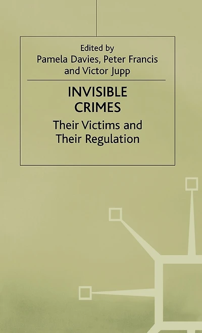 Invisible Crimes: Their Victims And Regulation