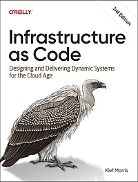 Infrastructure as Code: Designing and Delivering Dynamic Systems for the Cloud Age