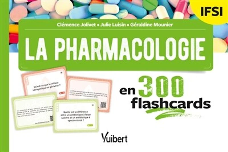 La pharmacologie en 300 flashcards - IFSI: Révisez seul ou en groupe pendant vos 3 années d'études