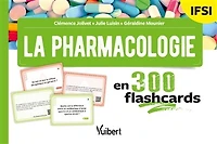 La pharmacologie en 300 flashcards - IFSI: Révisez seul ou en groupe pendant vos 3 années d'études