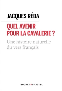 Quel avenir pour la cavalerie ?: une histoire naturelle du vers français