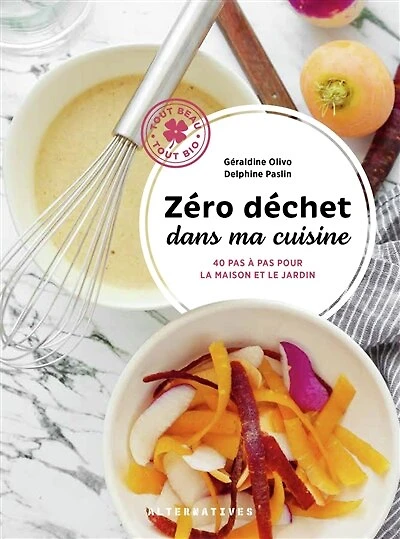 Zéro déchet dans ma cuisine: 40 pas à pour la maison et le jardin