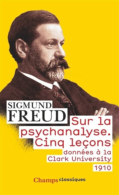 Sur la psychanalyse: cinq leçons données à Clark university