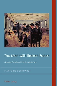 the Men with Broken Faces: «Gueules Cassées» of First World War