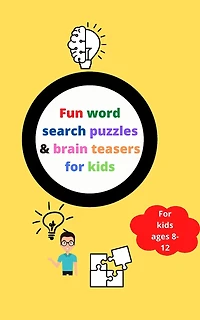 Fun word search puzzles & brain teasers for kids 8-12: Brain games activity book for clever kids