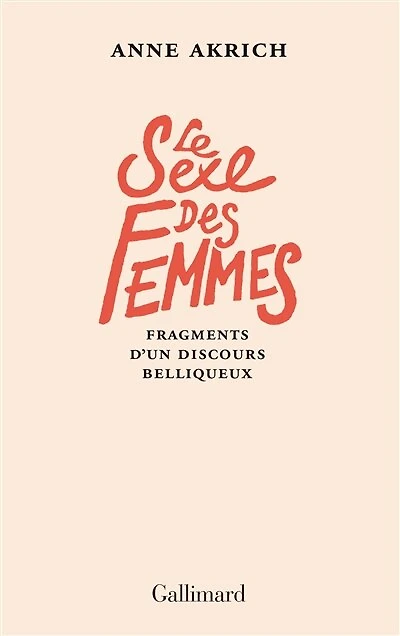 Le sexe des femmes: fragments d'un discours belliqueux