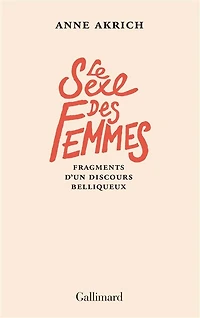 Le sexe des femmes: fragments d'un discours belliqueux