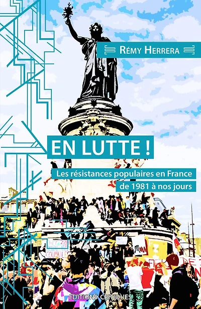 En lutte !: les résistances populaires en France de 1981 à nos jours