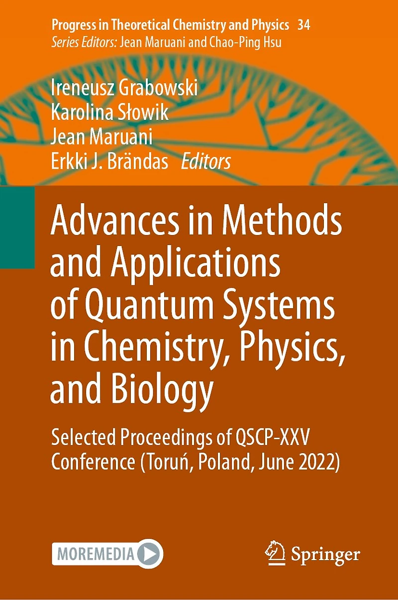 Advances Methods and Applications of Quantum Systems Chemistry, Physics, Biology: Selected Proceedings QSCP-XXV Conference (ToruA, Poland, June 2022)
