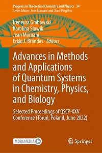 Advances Methods and Applications of Quantum Systems Chemistry, Physics, Biology: Selected Proceedings QSCP-XXV Conference (ToruA, Poland, June 2022)
