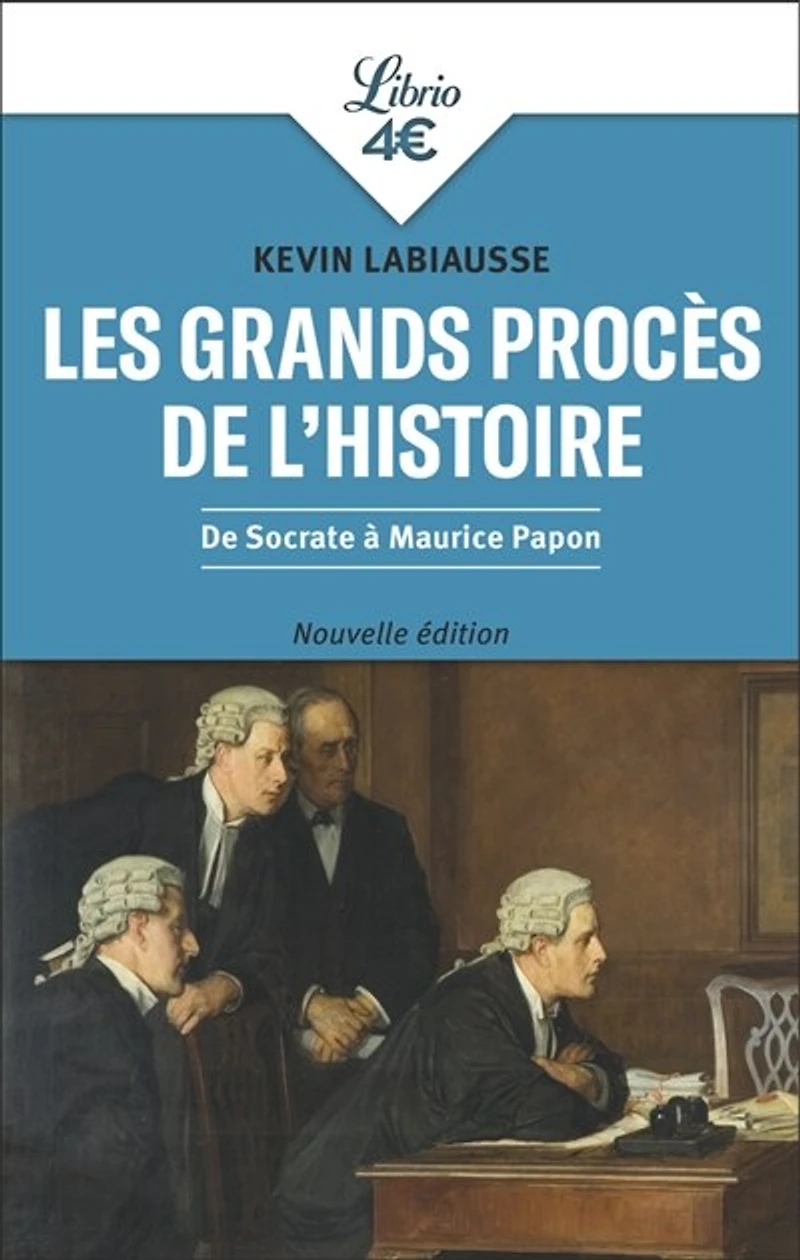 Les grands procès de l'histoire : Socrate à Maurice Papon: Papon