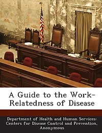A Guide To The Work-relatedness Of Disease