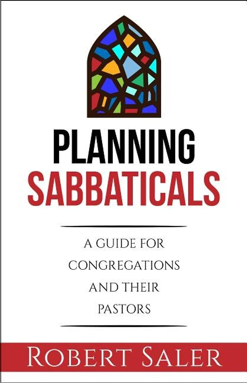 Planning Sabbaticals: A Guide for Congregations and their Pastors