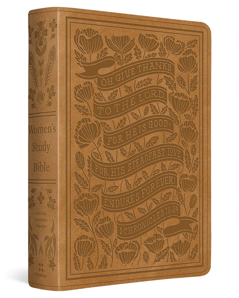 ESV Women's Study Bible (TruTone, Nubuck Caramel, 1 Chronicles 16:34 Design)