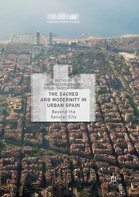 the Sacred and Modernity Urban Spain: Beyond Secular City