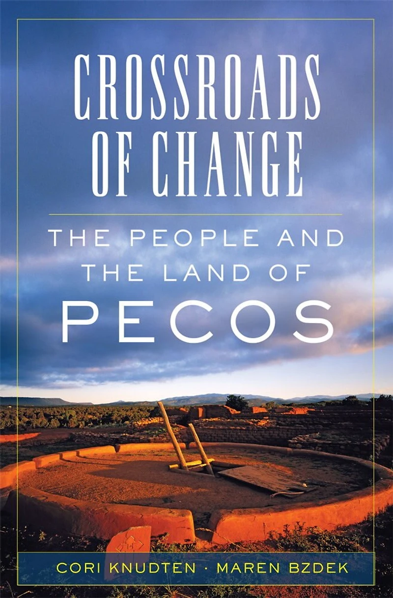 Crossroads of Change: the People and Land Pecos