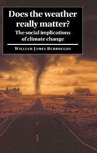 Does The Weather Really Matter?: Social Implications of Climate Change