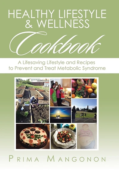 Healthy Lifestyle & Wellness Cookbook: A Lifesaving and Recipes to Prevent Treat Metabolic Syndrome