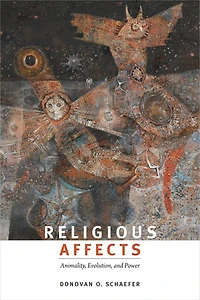 Religious Affects: Animality, Evolution, And Power