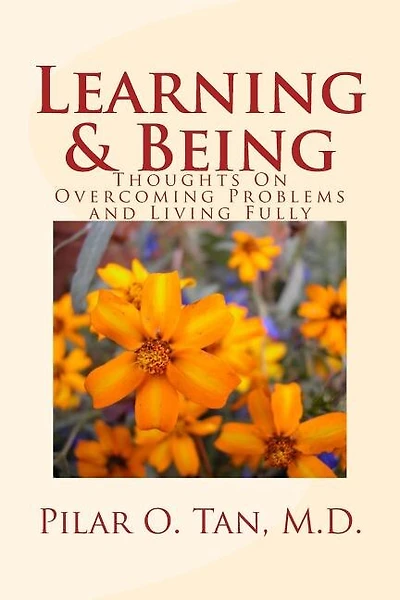 Learning and Being: Thoughts On Overcoming Problems and Living Fully