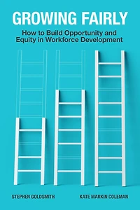 Growing Fairly: How To Build Opportunity And Equity Workforce Development